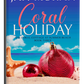 Coral Holiday (Coral Cottage #3)