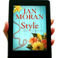Style Ebook by Jan Moran, best friends, Jan Moran, friendship, travel, Paris, Spain, Australia, Malibu, Ireland, falling in love, strong female lead, womens fiction luxury, fashion, fun