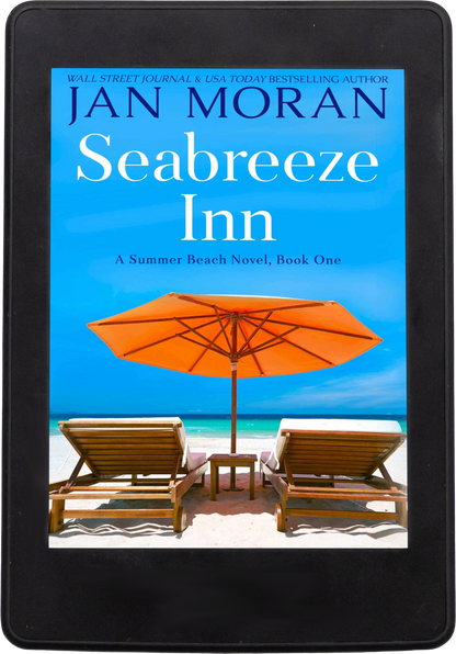 Seabreeze Inn Ebook Jan Moran Clean and Wholesome Women's Fiction small town, Jan Moran, beach reads, clean and wholesome, clean romance, beach reads ebook, beach reads paperback, Mary Kay Andrews, Debbie Macomber, dating, beach saga, summer read, vacation, women, dating, love, romance, romantic, chick lit, fun, womens fiction, beach, holiday, friendship, relationships, California, Elin Hilderbrand, Mary Alice Monroe