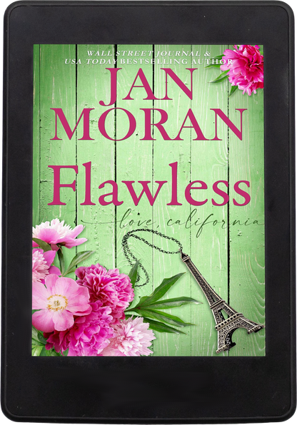 Flawless Ebook by Jan Moran, best friends, Jan Moran, friendship, travel, Paris, Spain, Australia, Malibu, Ireland, falling in love, strong female lead, womens fiction luxury, fashion, fun