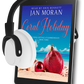 Coral Holiday Audiobook by Jan Moran, narrated by Erin Bennett,Clean, Wholesome, Women's Fiction, small town, Jan Moran, beach reads, clean, wholesome, clean romance, beach reads ebook, beach reads paperback, Mary Kay Andrews, Debbie Macomber, dating, beach saga, summer read, vacation, women, dating, love, romance, romantic, chick lit, fun, womens fiction, beach, holiday, friendship, relationships, California, Elin Hilderbrand, Mary Alice Monroe