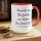 Coral Cafe Coffee Mug, 15oz - Friends are the family we choose